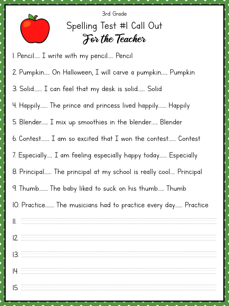 Spelling Test #1 Call Out For the Teacher: 10 words, pencil to practice, each said, used in a sentence and repeated
