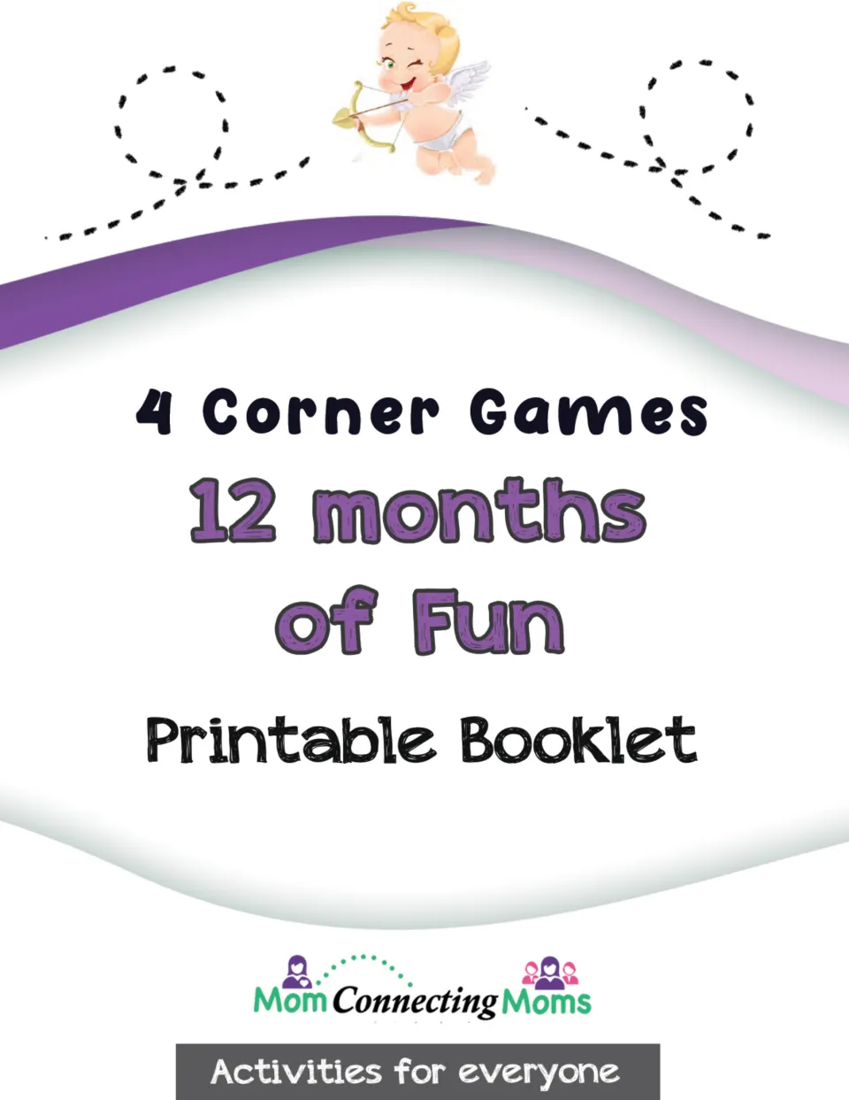 Cover of 4 Corner Games 12 Months of Fun Printable Booklet from Mom Connecting Moms, with a cupid