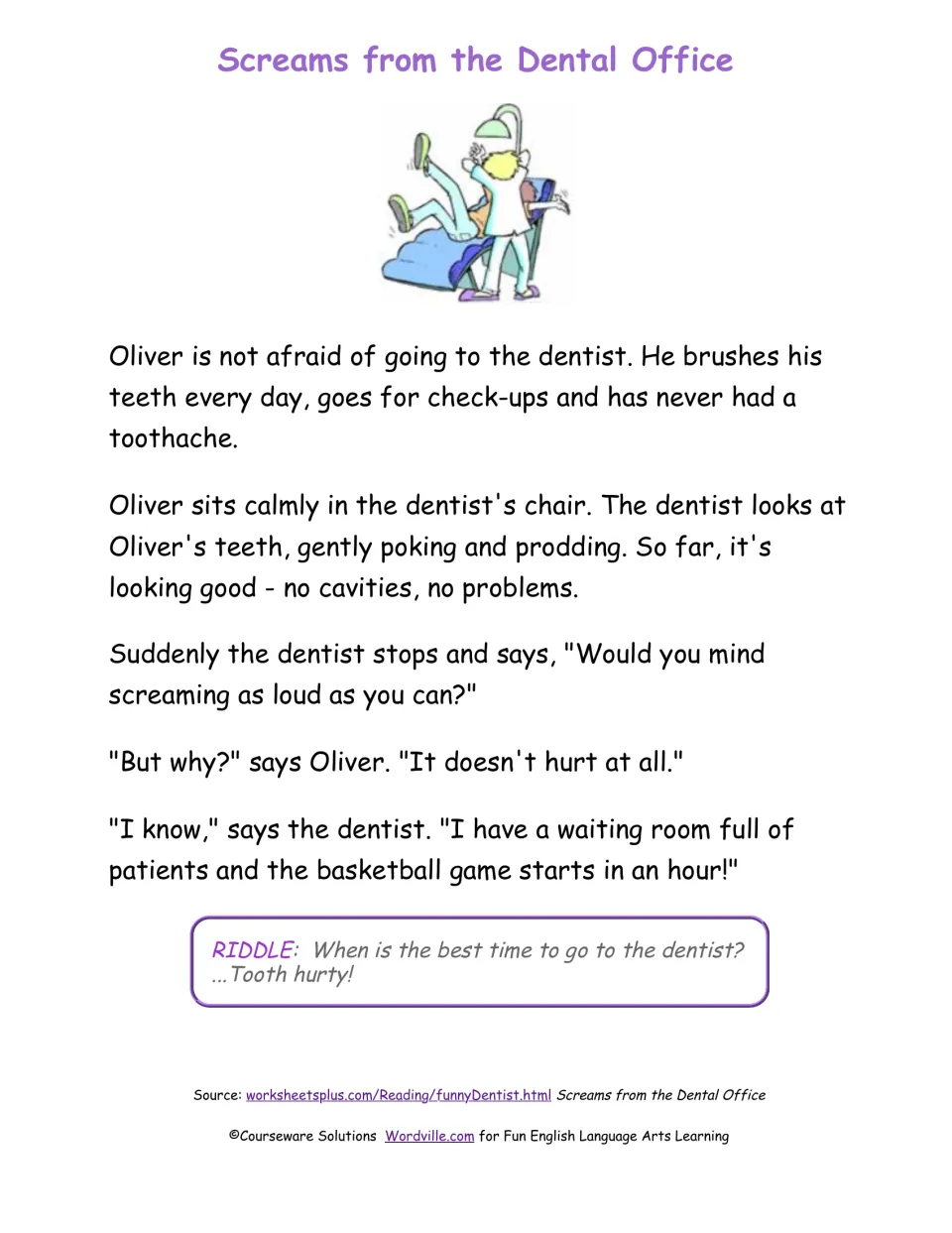 Reading passage: Screams from the Dental Office, where a dentist asks calm Oliver to scream; ends with a tooth riddle