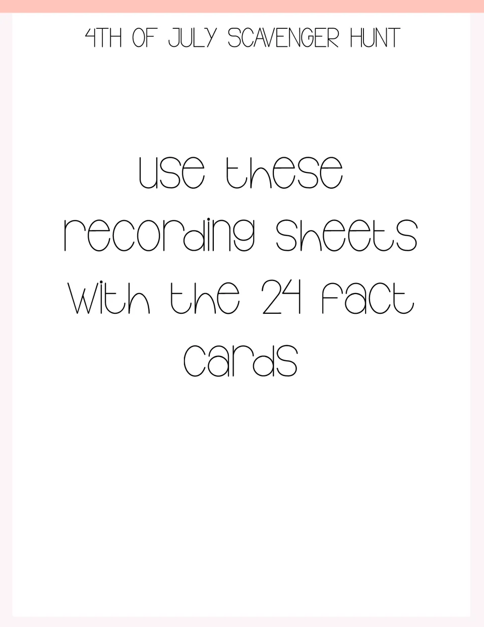 4th of July Scavenger Hunt divider telling students to use the recording sheets that follow with the 24 fact cards