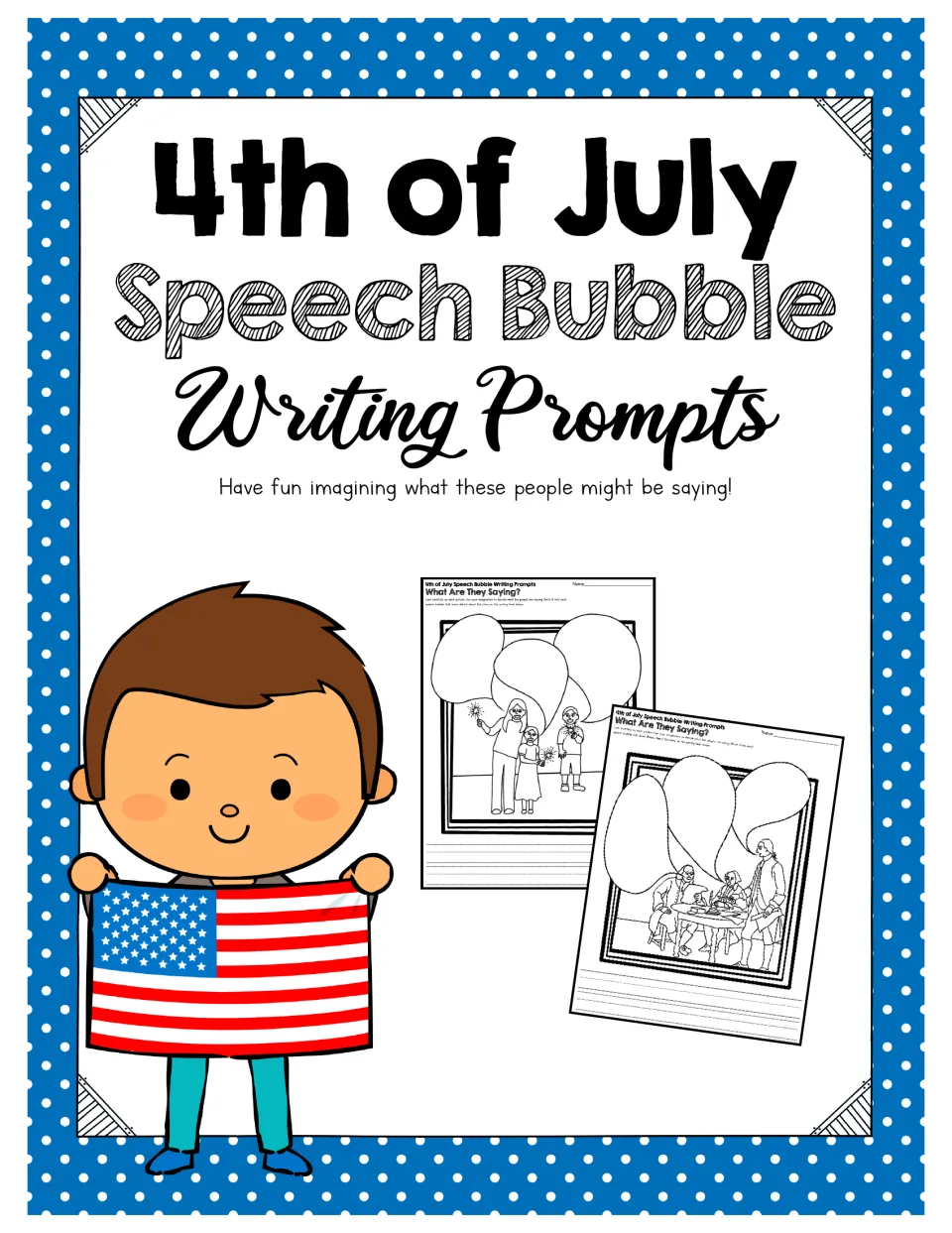 Cover of 4th of July Speech Bubble Writing Prompts, showing sample pages for imagining what people say