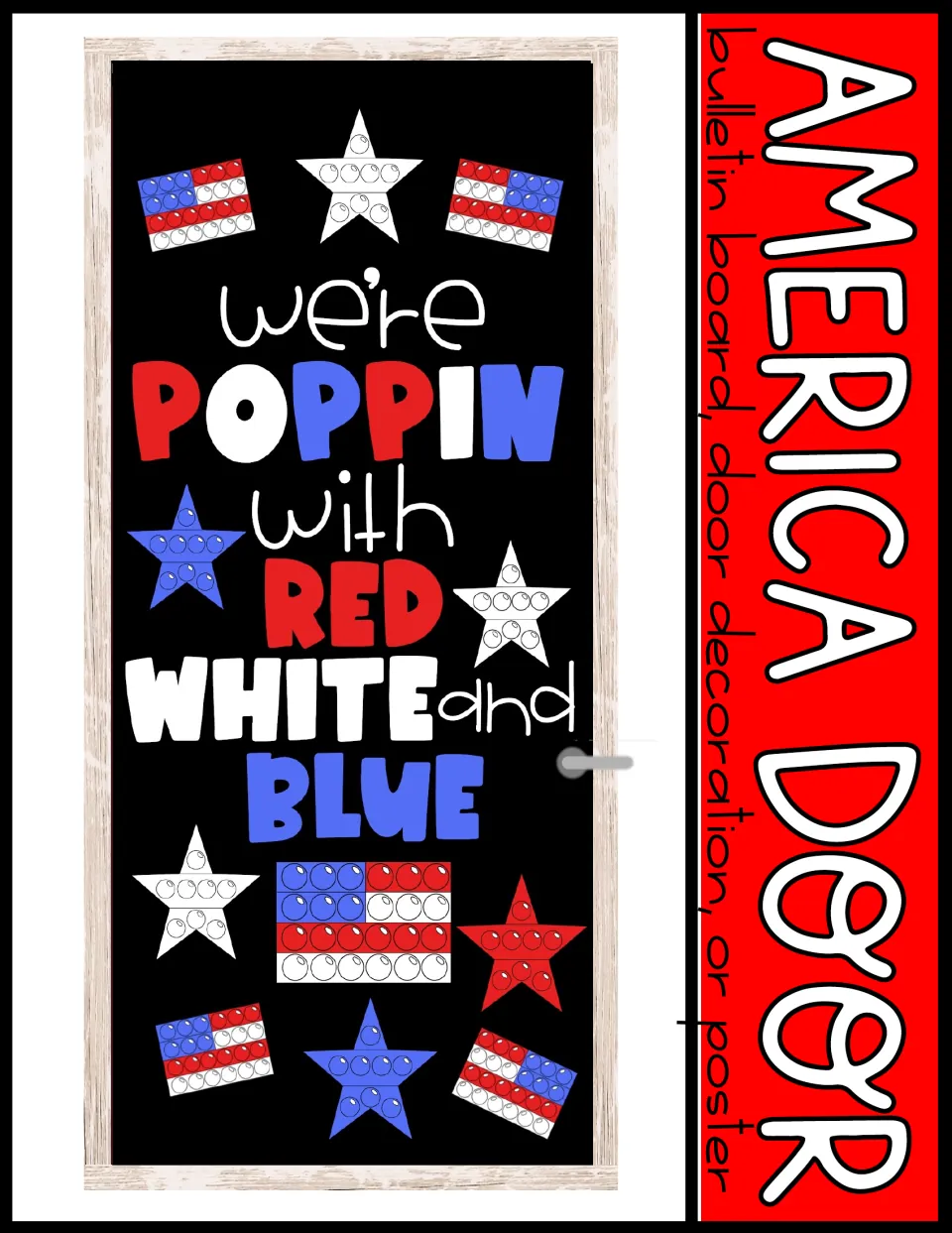 America Door cover: finished door reading We're Poppin with Red White and Blue, with pop-it style stars and flags