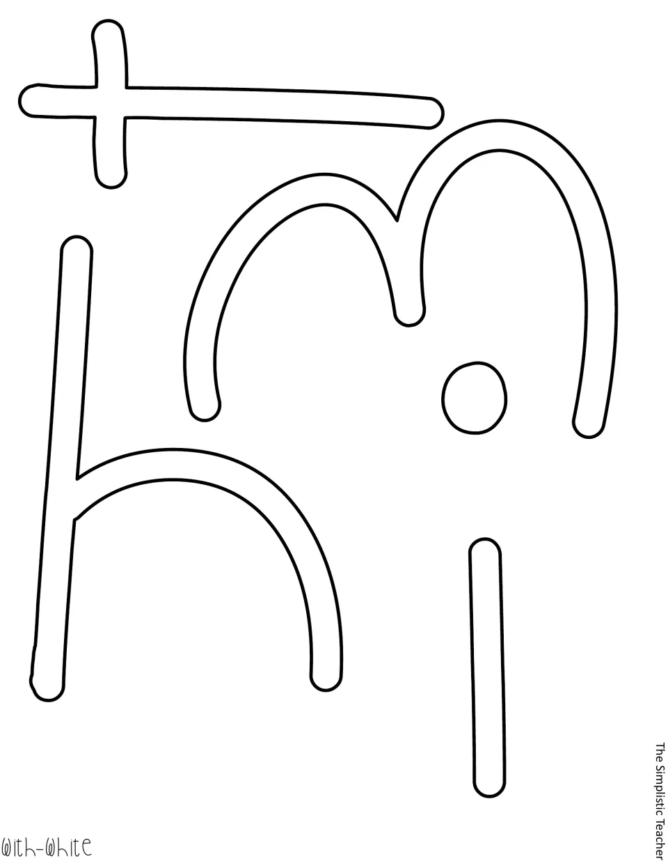 Blank outline script letters w, i, t and h spelling with, the connecting word of the door phrase, ready to cut out