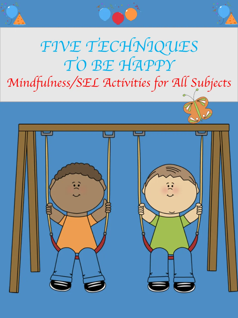 Cover: Five Techniques to Be Happy, Mindfulness/SEL Activities for All Subjects, with two smiling children on swings