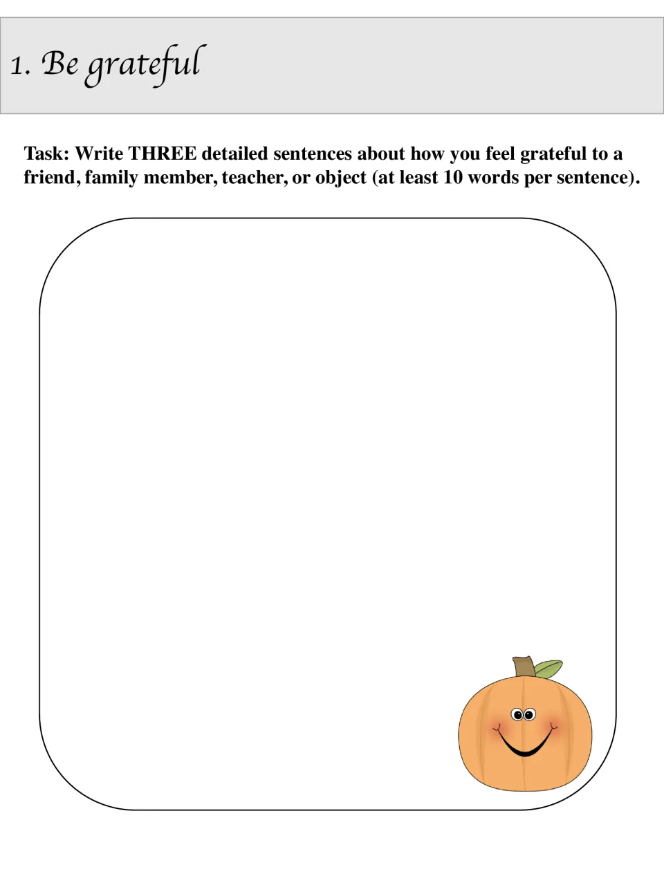 Be grateful: students write three detailed sentences of 10+ words on gratitude to a friend, family, teacher or object