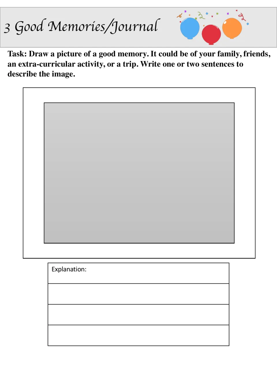 Good memories journal: students draw a good memory, such as family, friends or a trip, then describe it in 1-2 sentences