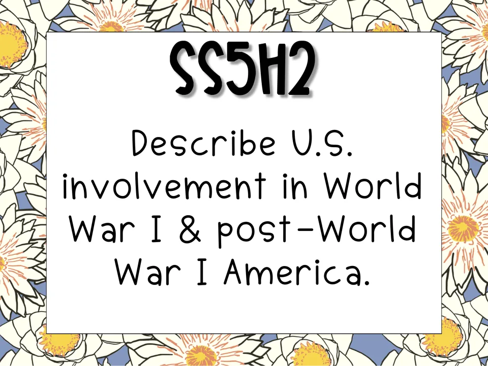 Standard SS5H2 card introducing World War I: describe U.S. involvement in the war and in post-World War I America