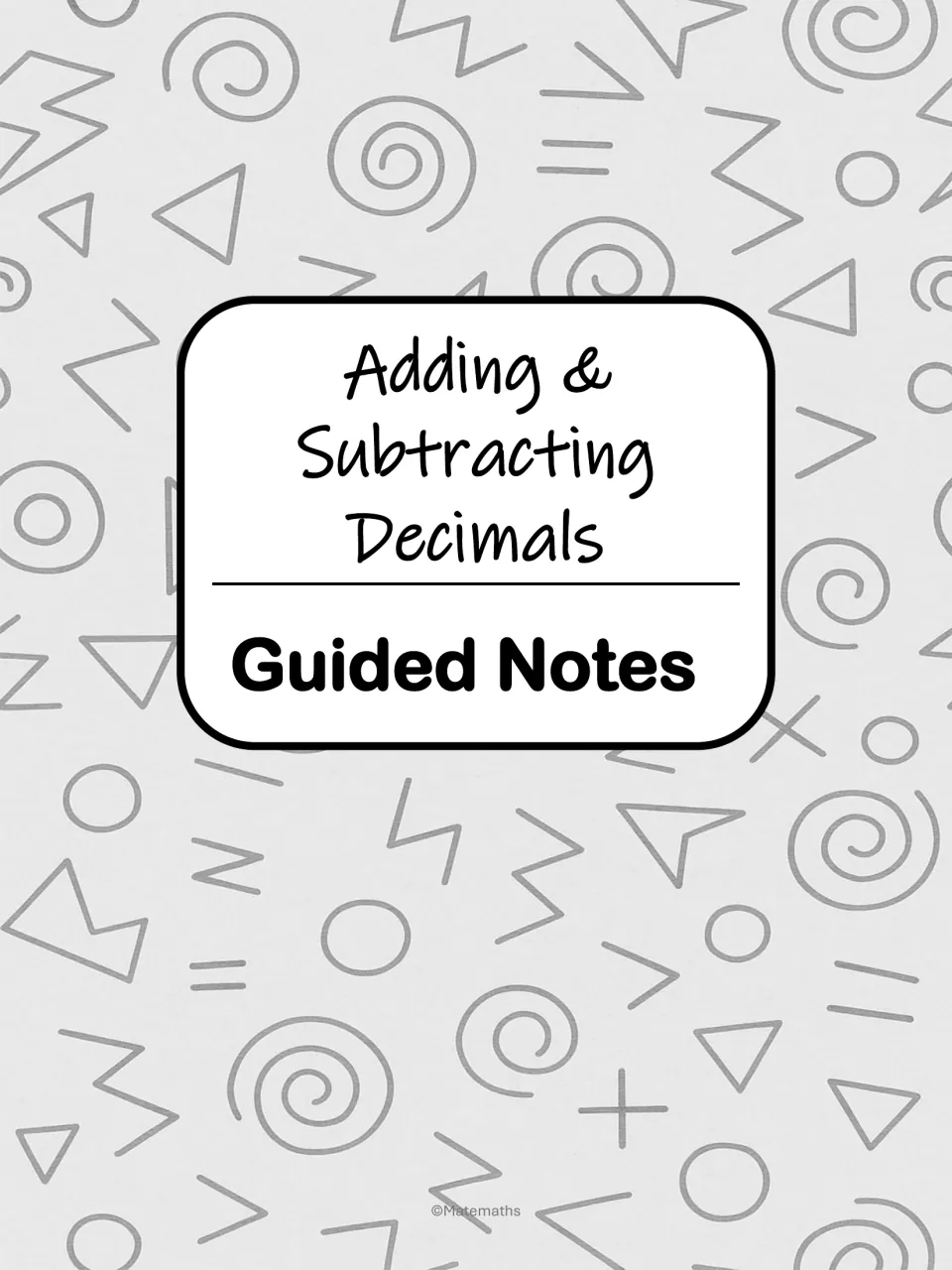 Adding & Subtracting Decimals Guided Notes cover with the title on a backdrop of hand-drawn math symbols and swirls