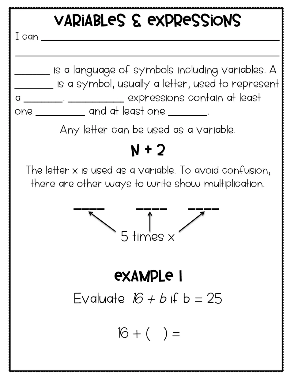 Variables and expressions notes: students define variable and algebra, show 3 ways to write 5 times x, and evaluate 16 + b
