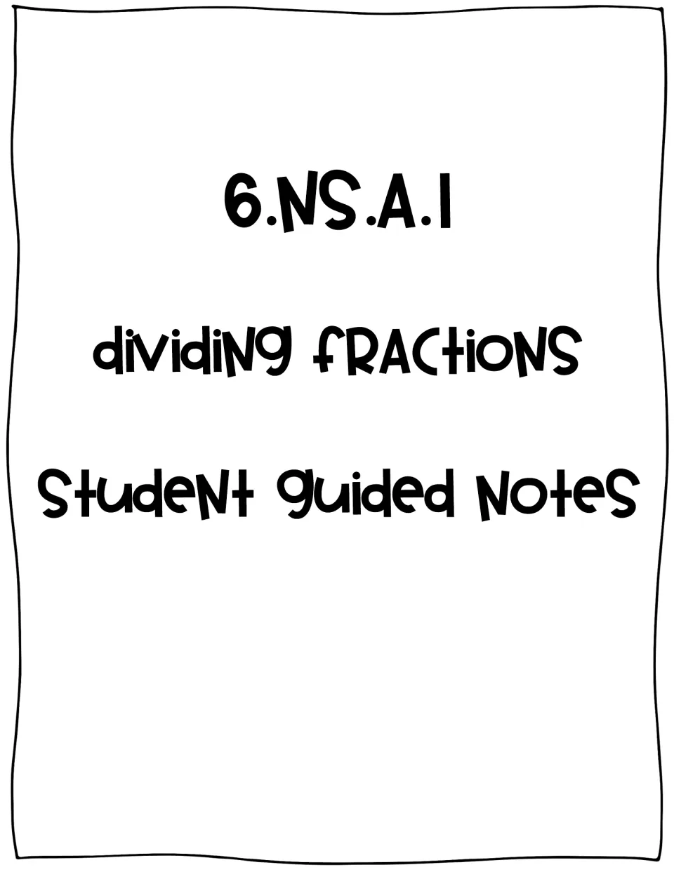 Cover: 6.NS.A.1 Dividing Fractions Student Guided Notes title page for a unit on dividing fractions