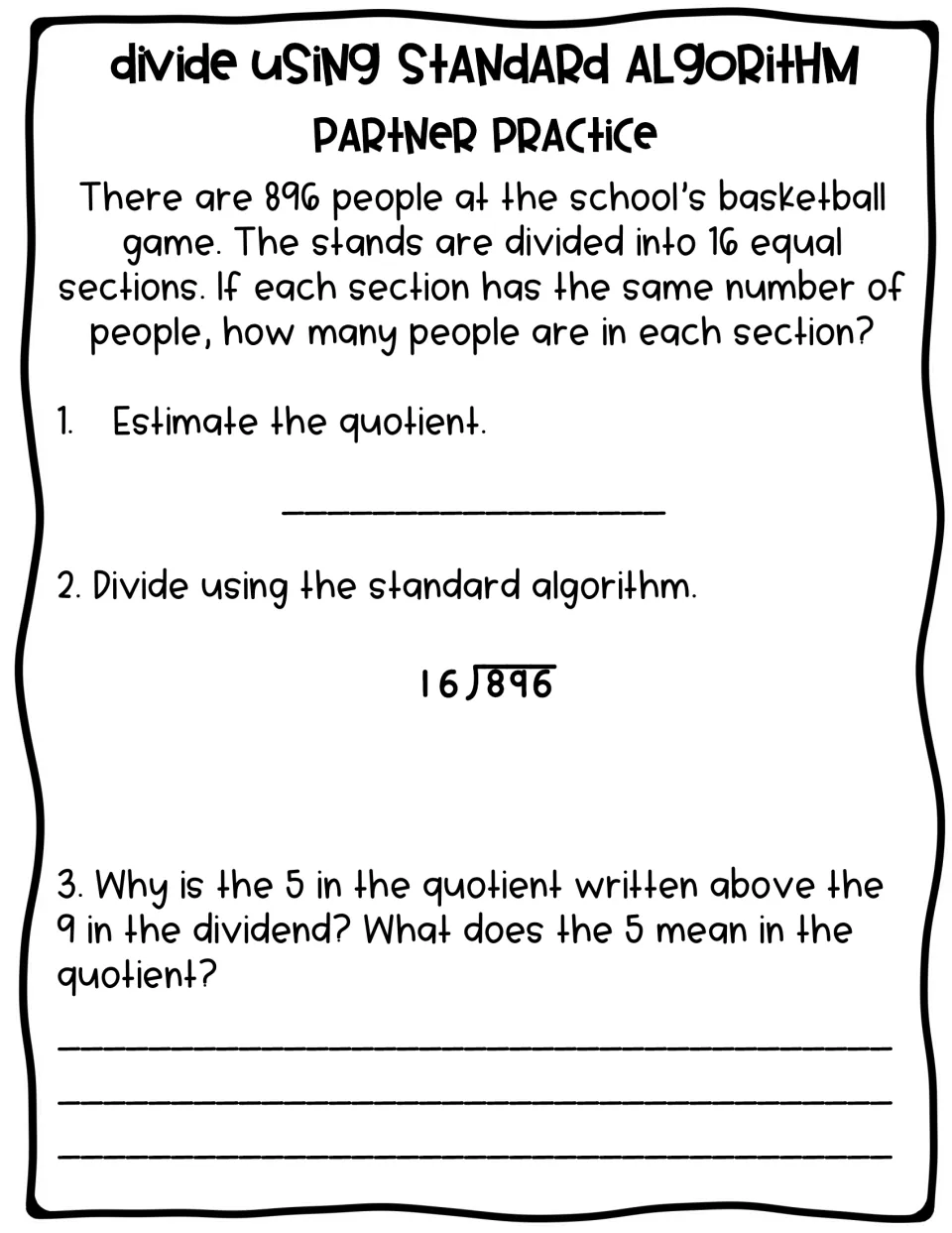 Partner practice: 896 people in 16 sections; students estimate, divide 16)896 and explain why the 5 sits above the 9