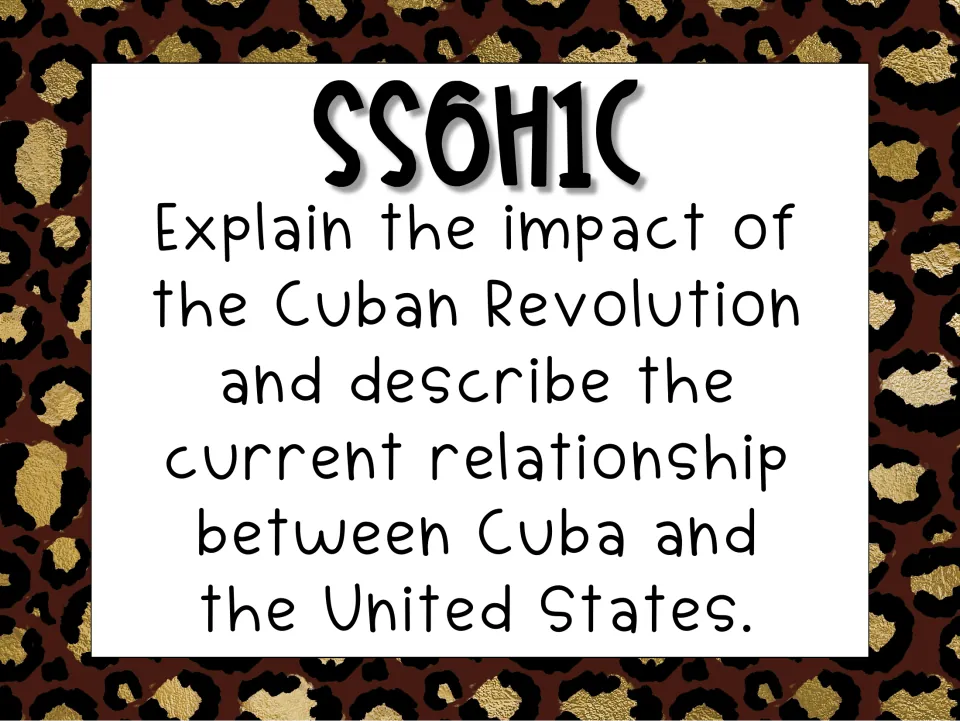 SS6H1c standards poster: explain the Cuban Revolution's impact and describe current Cuba–United States relations.