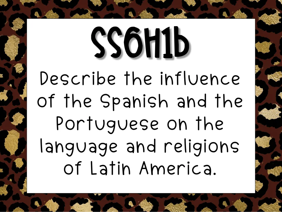Standard card SS6H1b: Describe the influence of the Spanish and Portuguese on the language and religions of Latin America