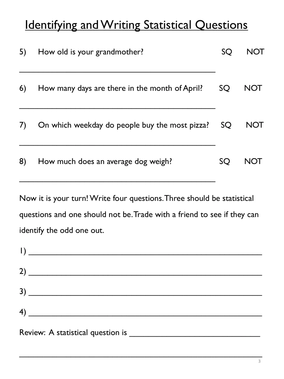 Statistical questions continued: students sort 4 more questions, then write 3 statistical and 1 non-statistical question