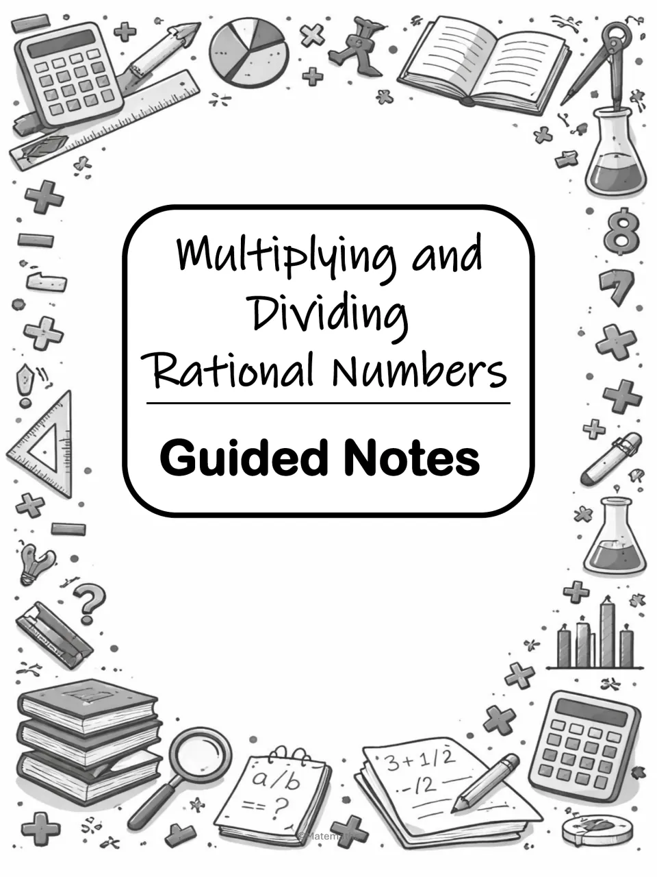 Cover for Multiplying and Dividing Rational Numbers Guided Notes, framed by sketches of calculators, books and rulers