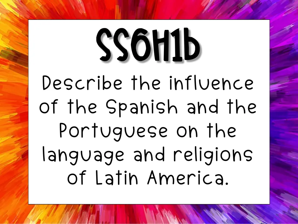 Standard SS6H1b card: Describe Spanish and Portuguese influence on the language and religions of Latin America
