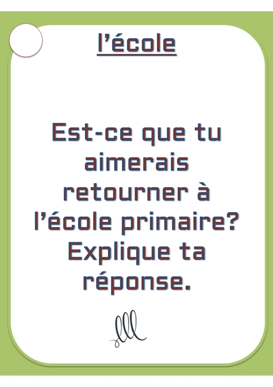 French conversation card on l’école (school): would you return to elementary school? Explain your answer