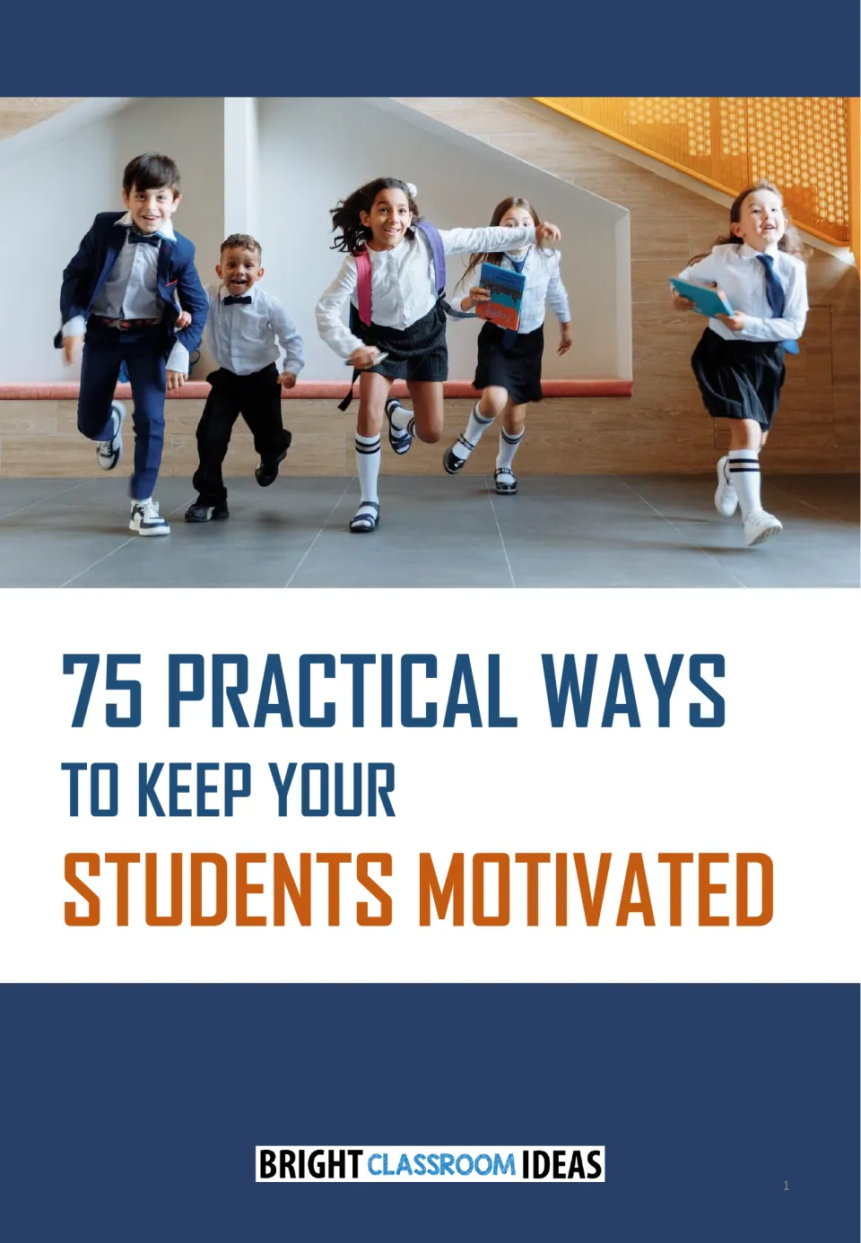 Cover of 75 Practical Ways To Keep Your Students Motivated, a teacher guide by Bright Classroom Ideas