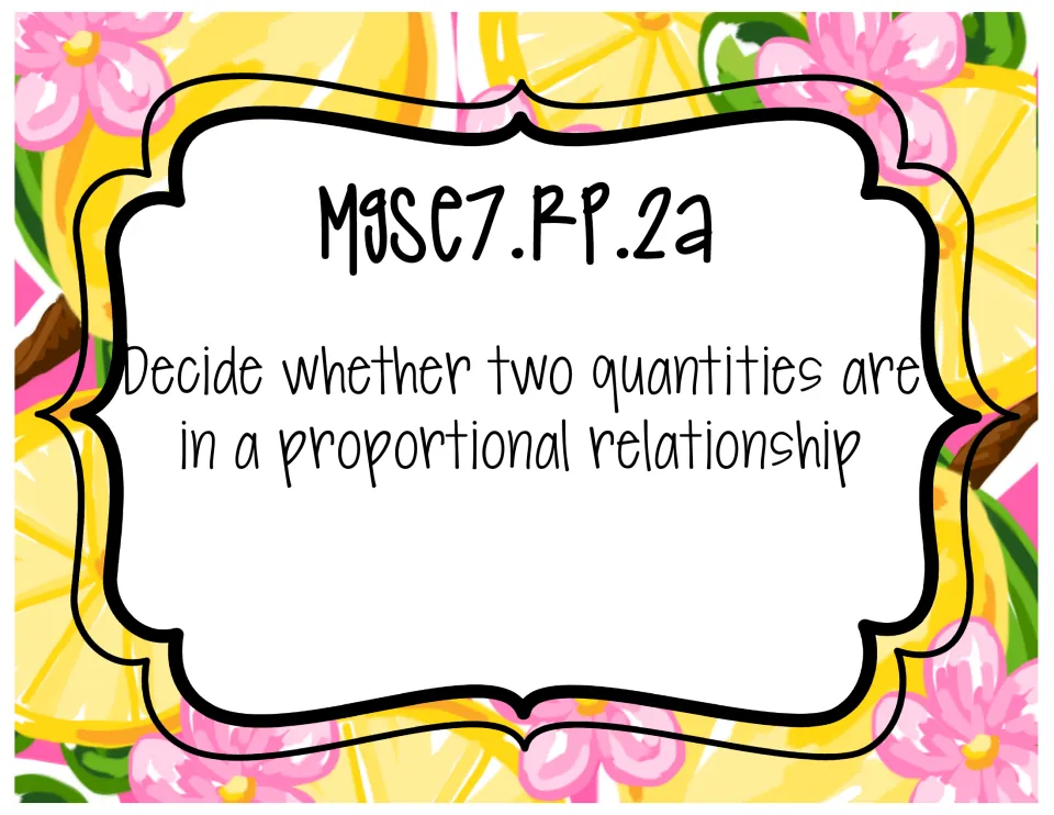 MGSE7.RP.2a poster stating the goal to decide whether two quantities are in a proportional relationship