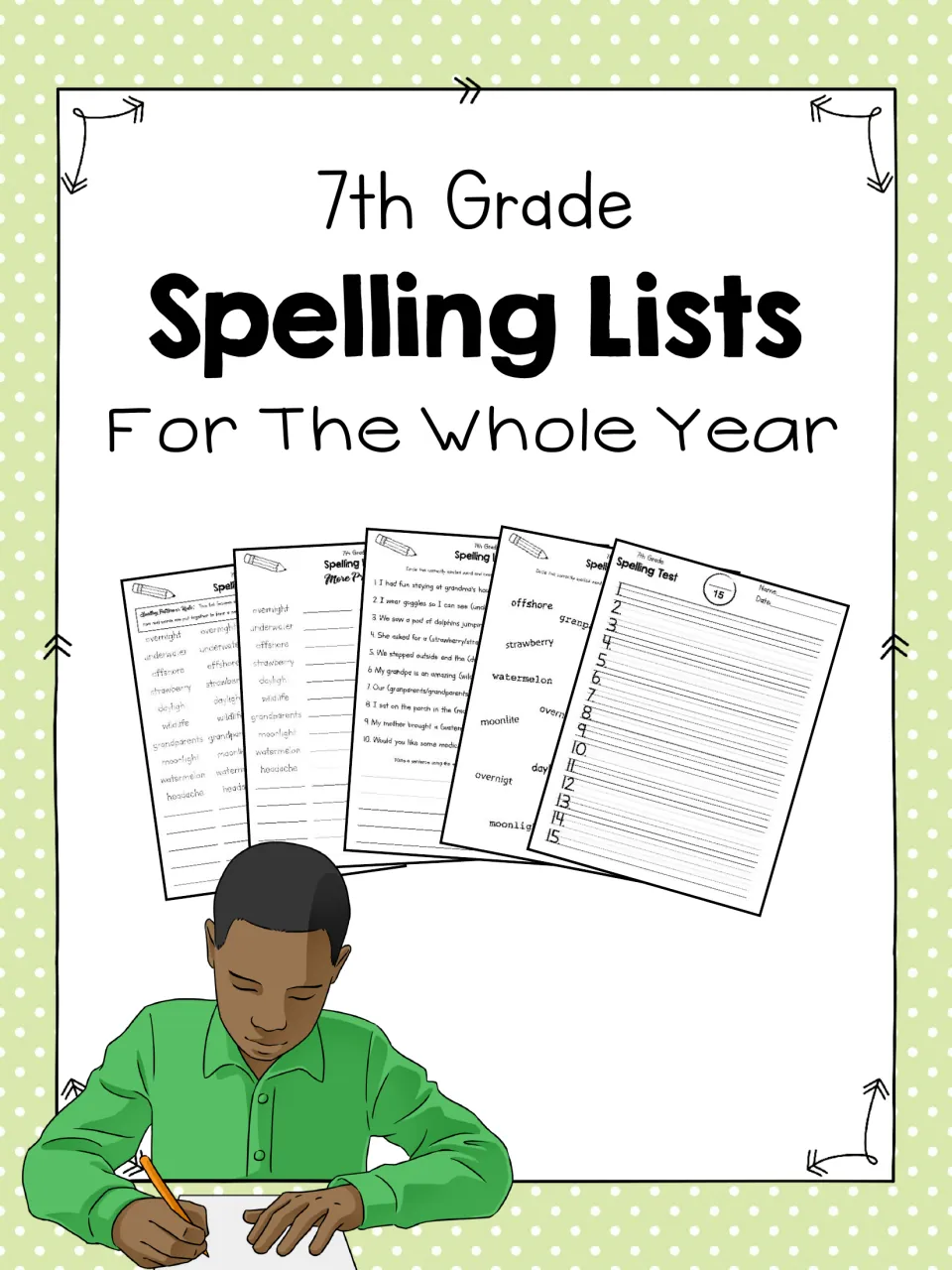 7th Grade Spelling Lists For The Whole Year cover showing sample word lists, practice pages and a 15-word spelling test