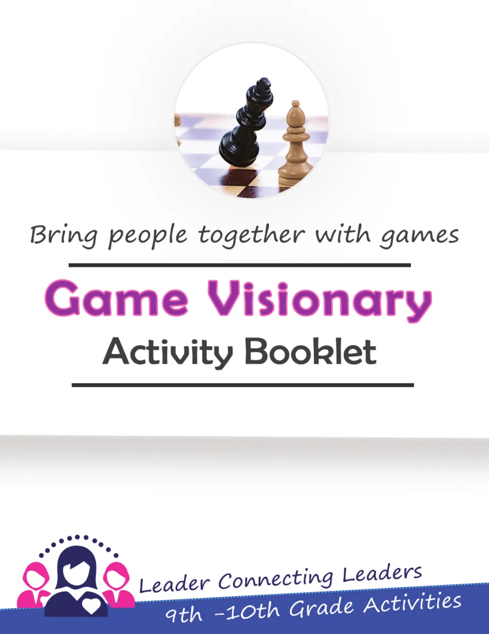Cover of the Game Visionary Activity Booklet, Bring people together with games, with a photo of chess pieces on a board