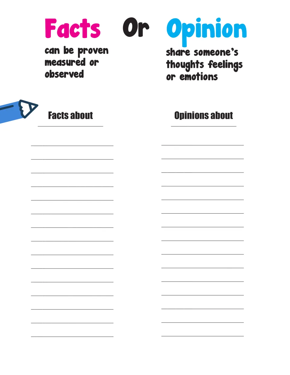 Facts or Opinion: students list facts about a topic on one side and opinions on the other to tell the two apart