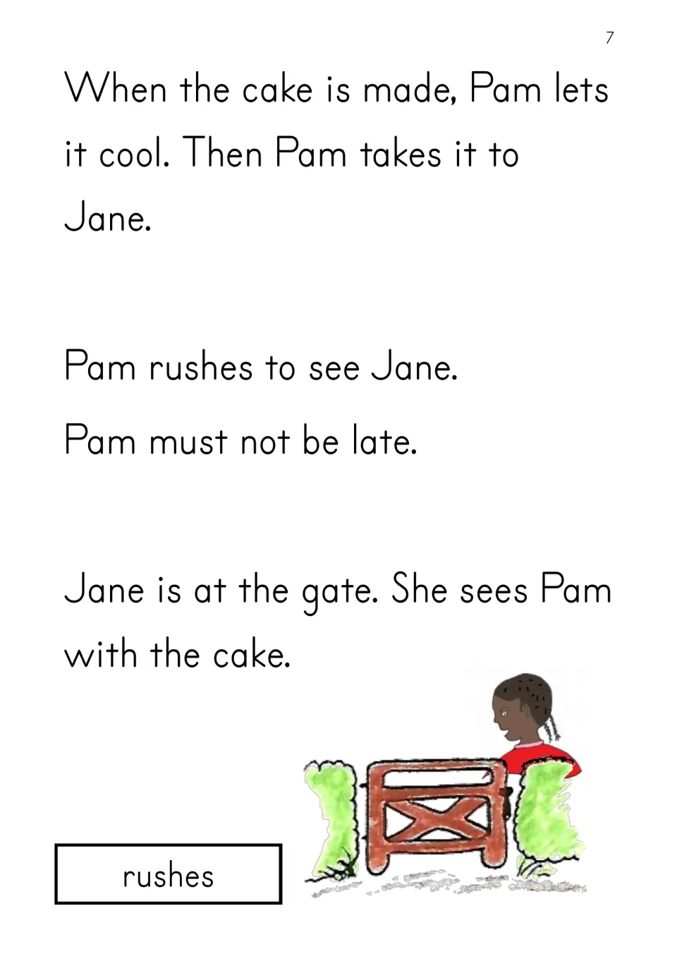 Story page: Pam lets the cake cool, then rushes to Jane, who waits at the gate; focus word: rushes.