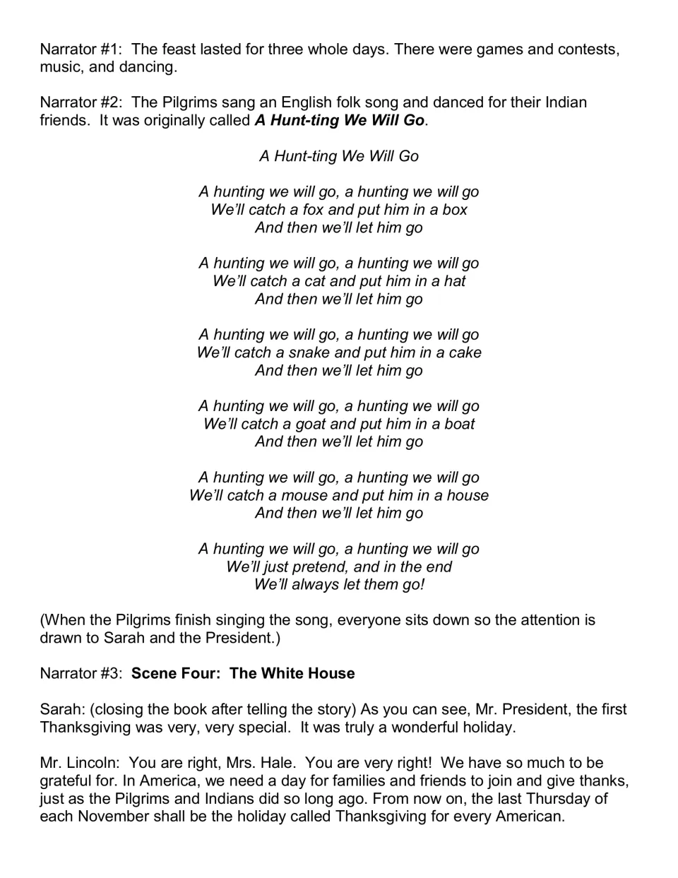 Scene Three includes A Hunt-ting We Will Go; Scene Four returns to Lincoln and Sarah at the White House.