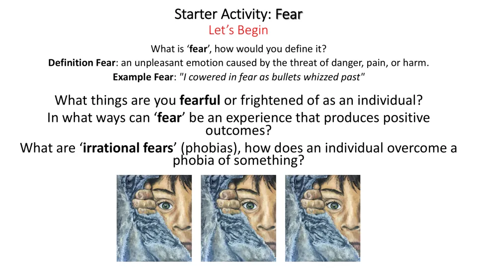 Fear starter slide defines fear and asks about personal fears, positive outcomes, and overcoming phobias