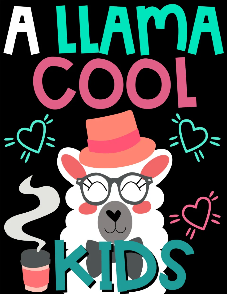 Full-color 'A Llama Cool Kids' poster art: a white llama in a coral hat, glasses and bow tie beside a coffee cup and hearts