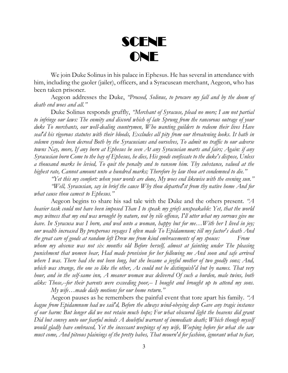 Scene One opens with Aegeon facing Duke Solinus in Ephesus and recounting his twin sons' birth and a storm