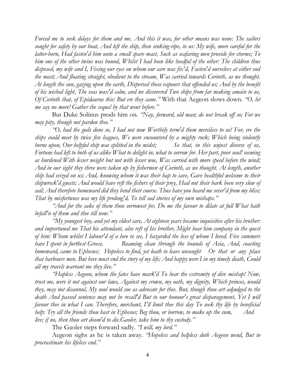 Scene One continues Aegeon's shipwreck story; Duke Solinus grants him one day to raise money for ransom