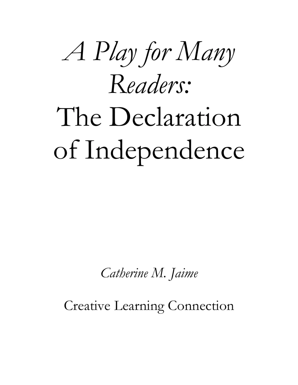 Title page naming the play for many readers on the Declaration, by Catherine M. Jaime, Creative Learning Connection