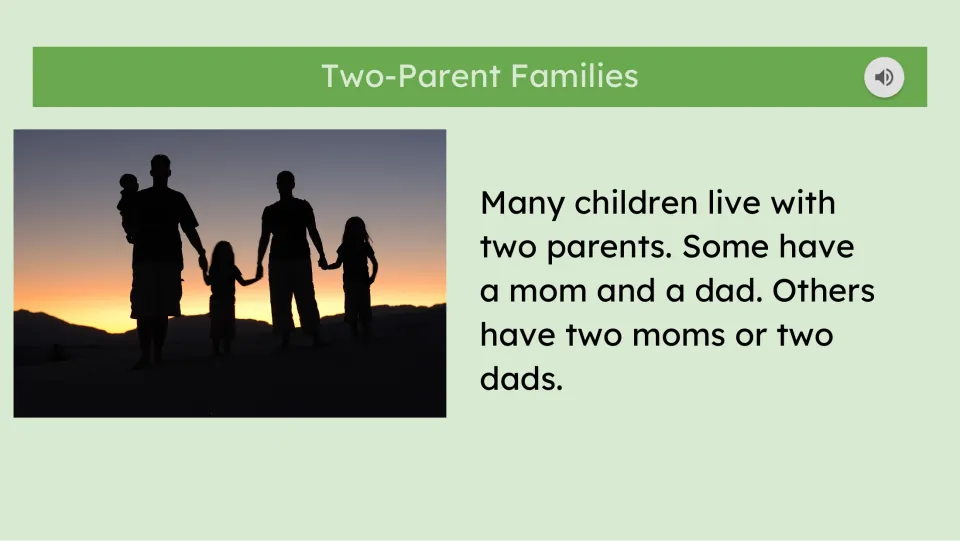 Two-parent families story slide explains that children may have a mom and dad, two moms, or two dads