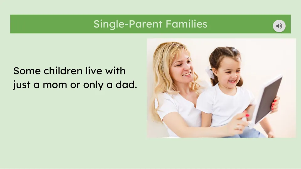 Single-parent families story slide says some children live with just a mom or only a dad, beside a family photo