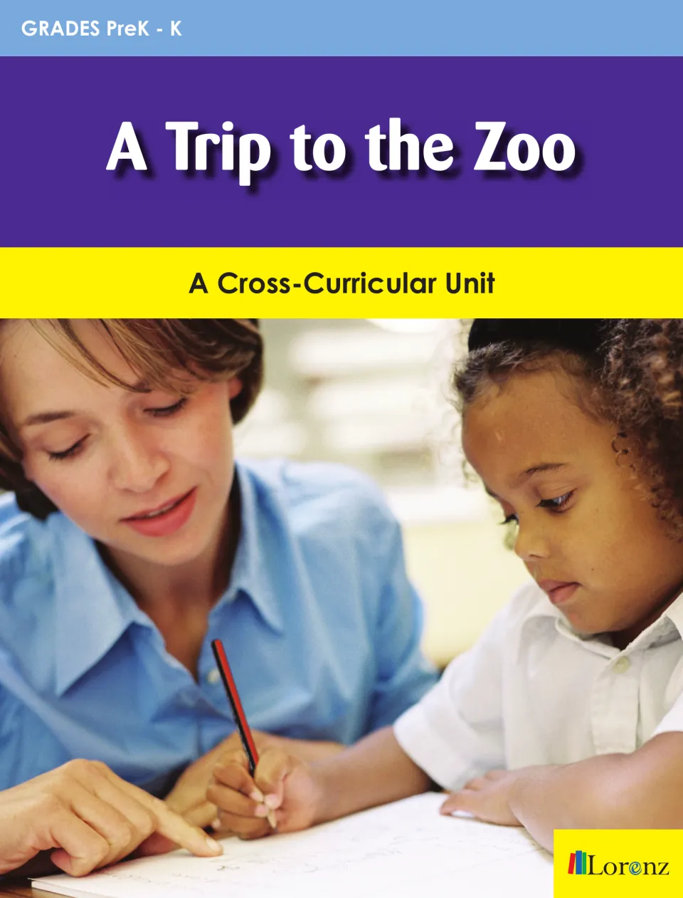 Cover of A Trip to the Zoo: A Cross-Curricular Unit, labeled for grades Pre-K–K