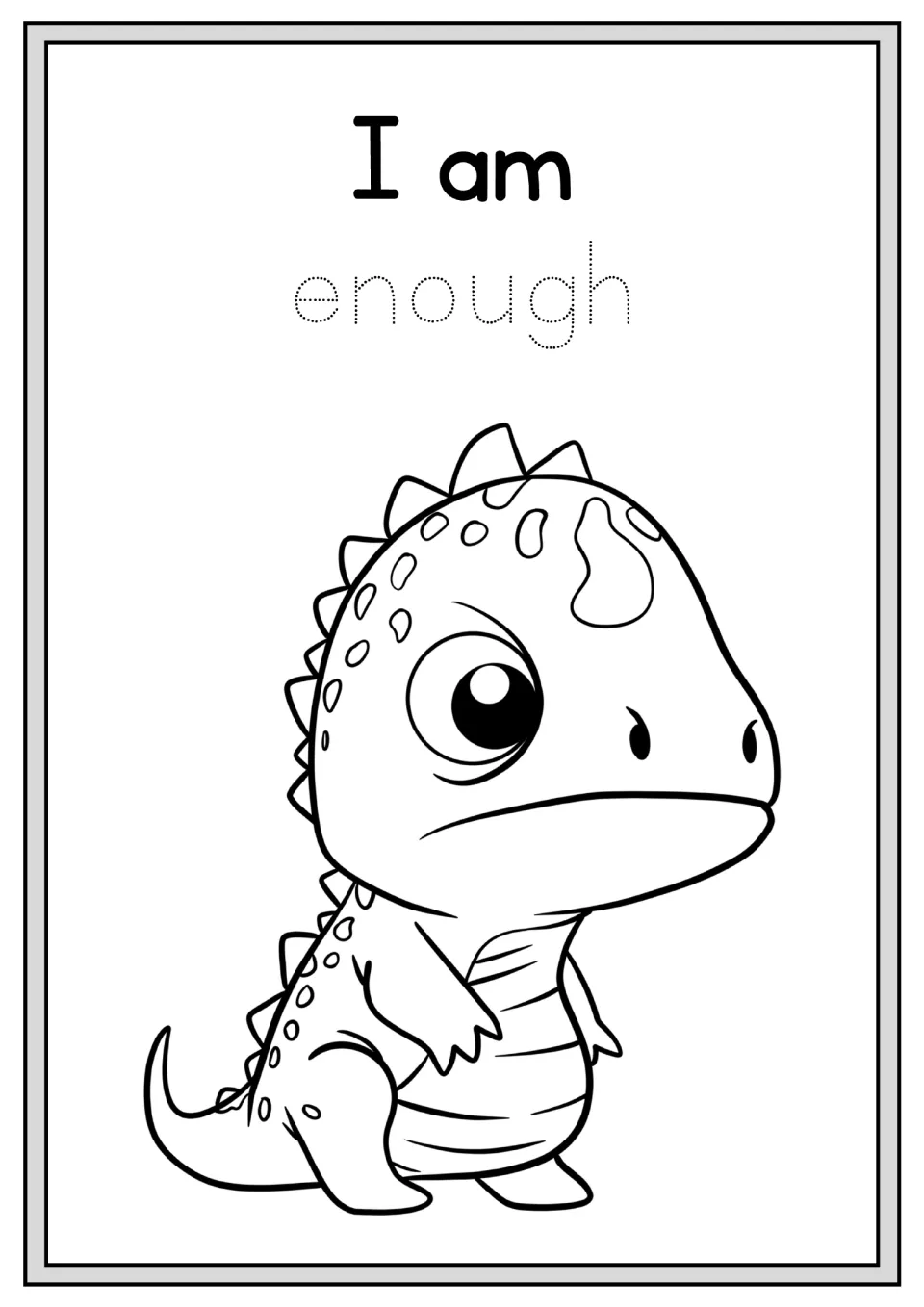 Alphabet affirmation coloring activity: 'I am enough', with the word 'enough' to trace and a dinosaur to color