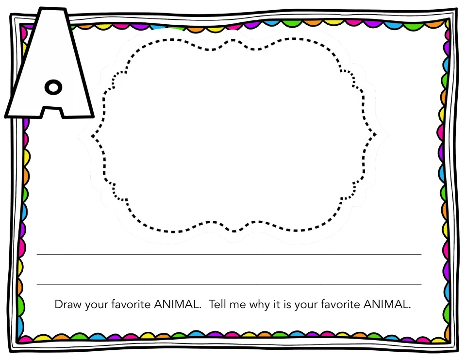Letter A, Animal: students draw their favorite animal and write two lines explaining why it is their favorite