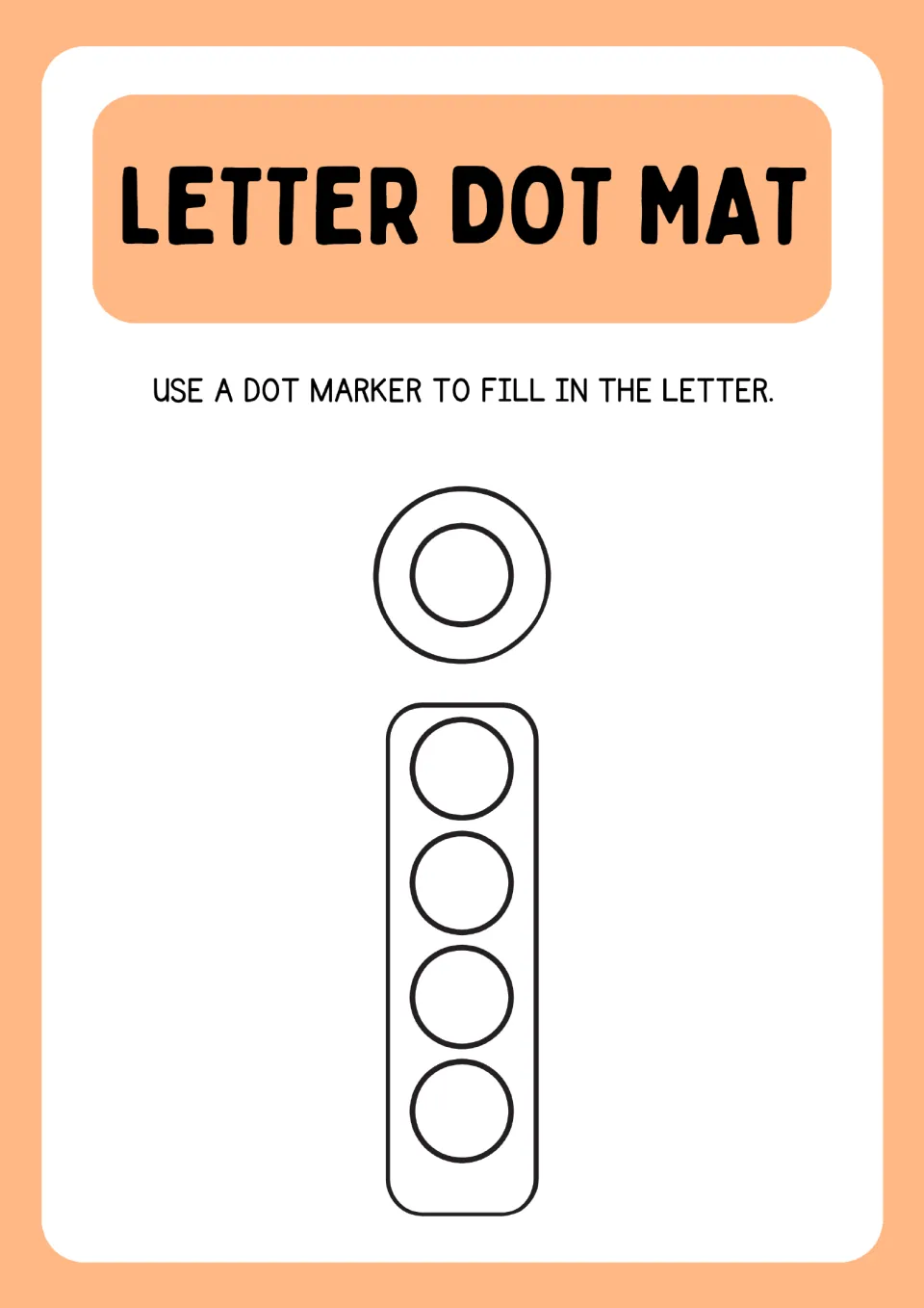 Lowercase i dot mat: children dab one dot for the top of the i and fill each circle down its short straight stem