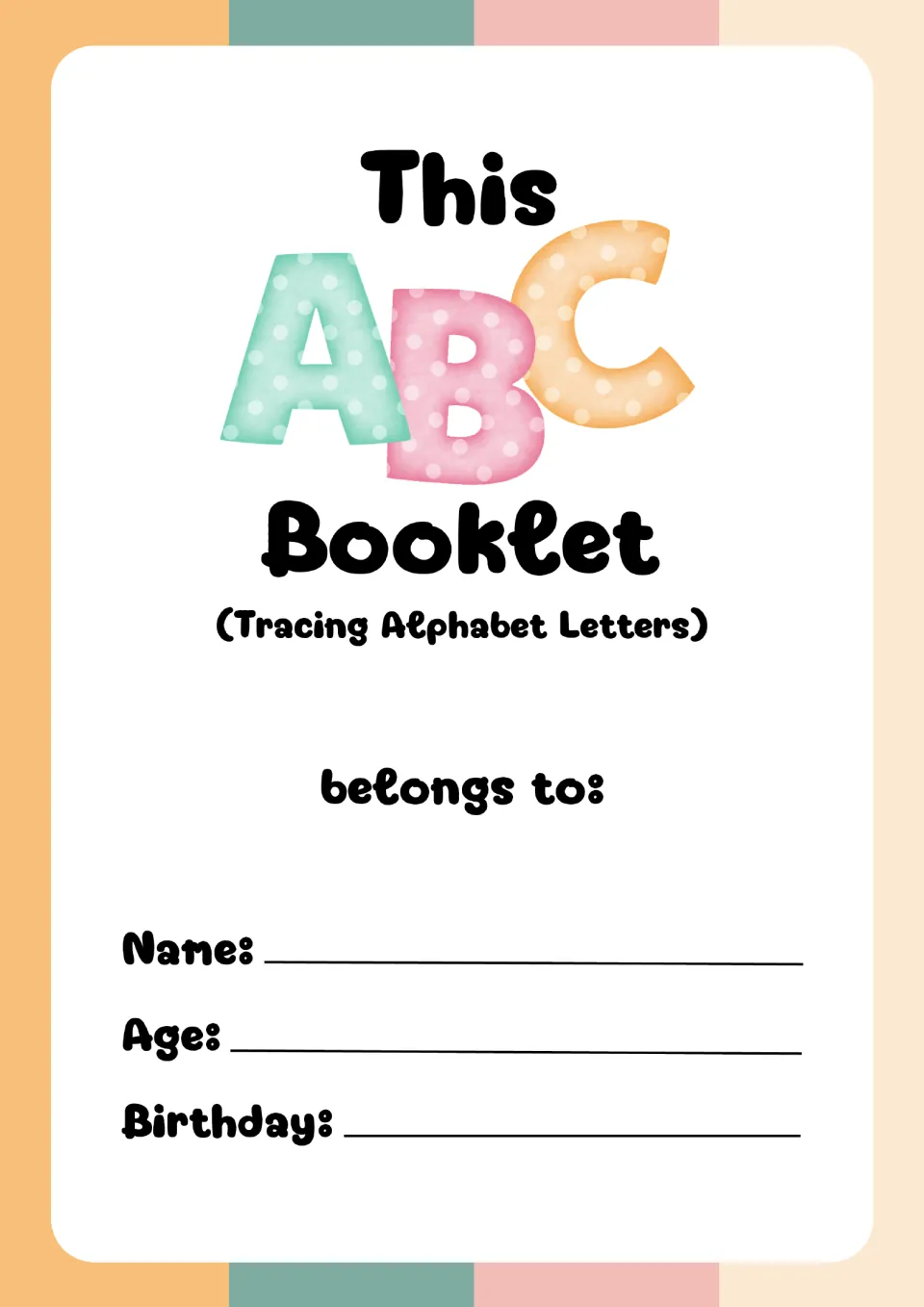 Booklet ownership page: This ABC Booklet belongs to, where the child writes their name, age and birthday