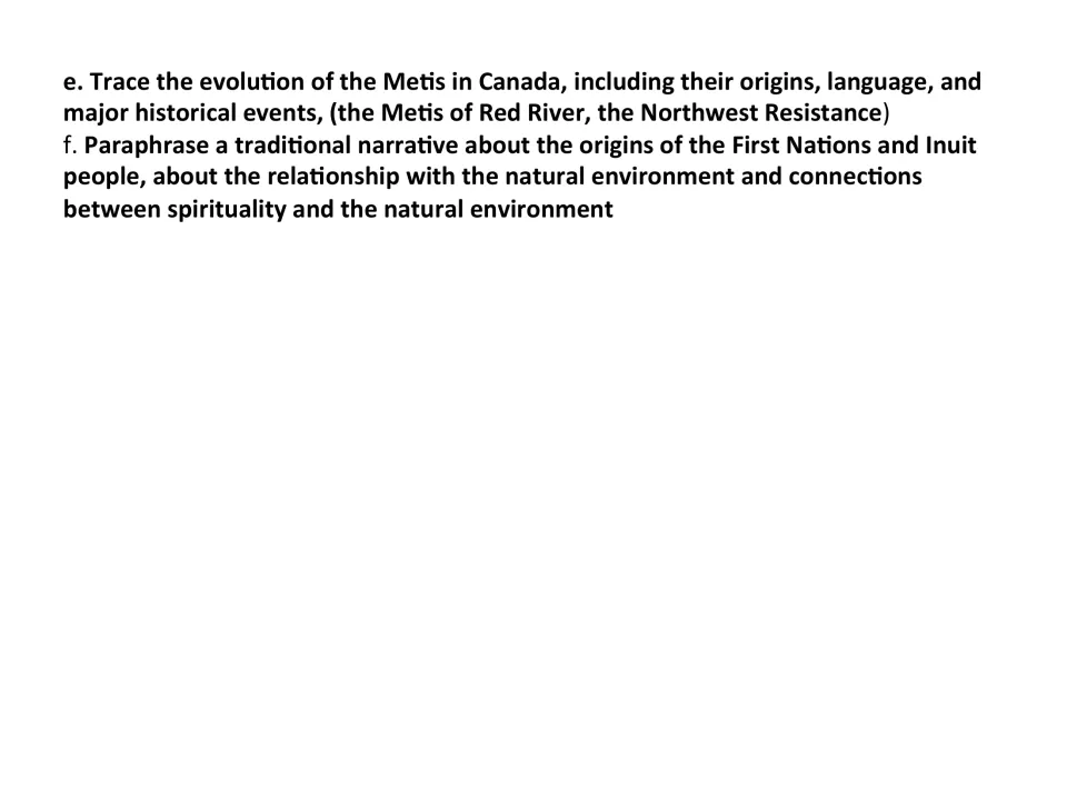 Indicators e and f: tracing Metis history like Red River and the Northwest Resistance, and paraphrasing origin stories