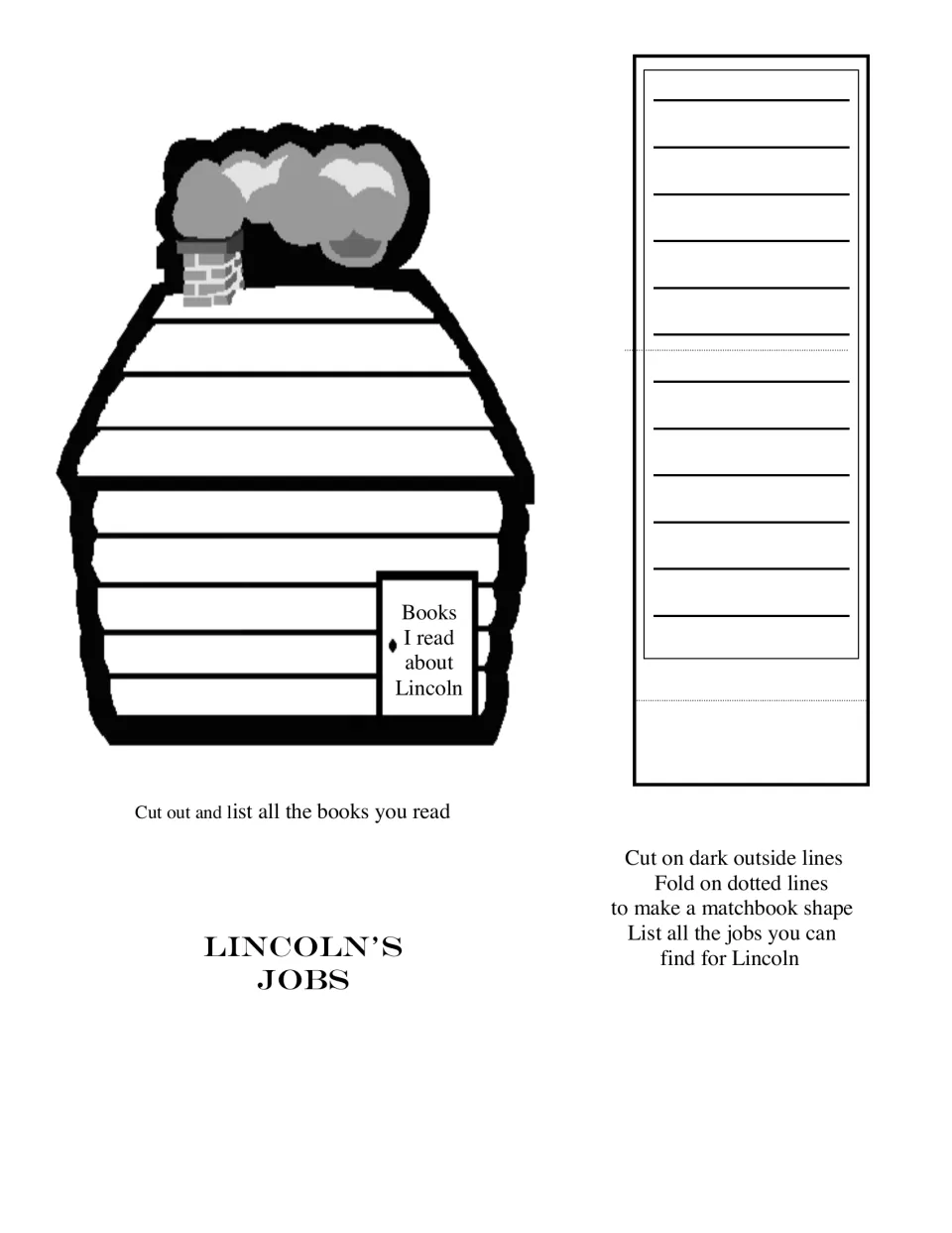 Books and jobs: a log cabin cut-out for listing books read about Lincoln and a matchbook for listing Lincoln's jobs