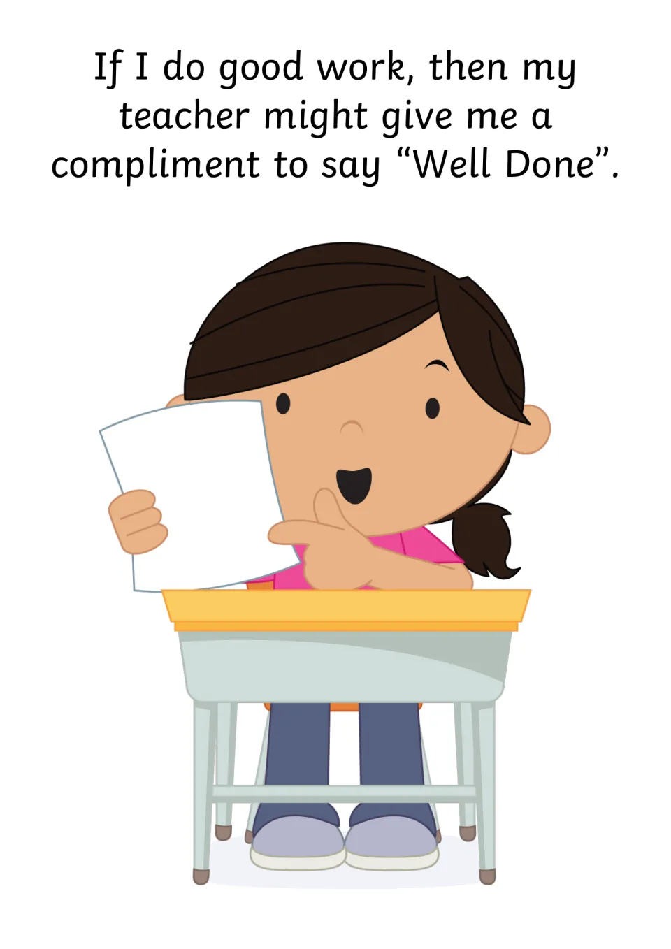 Good schoolwork may bring a teacher's compliment saying 'Well Done': a girl at a desk holds up her finished paper