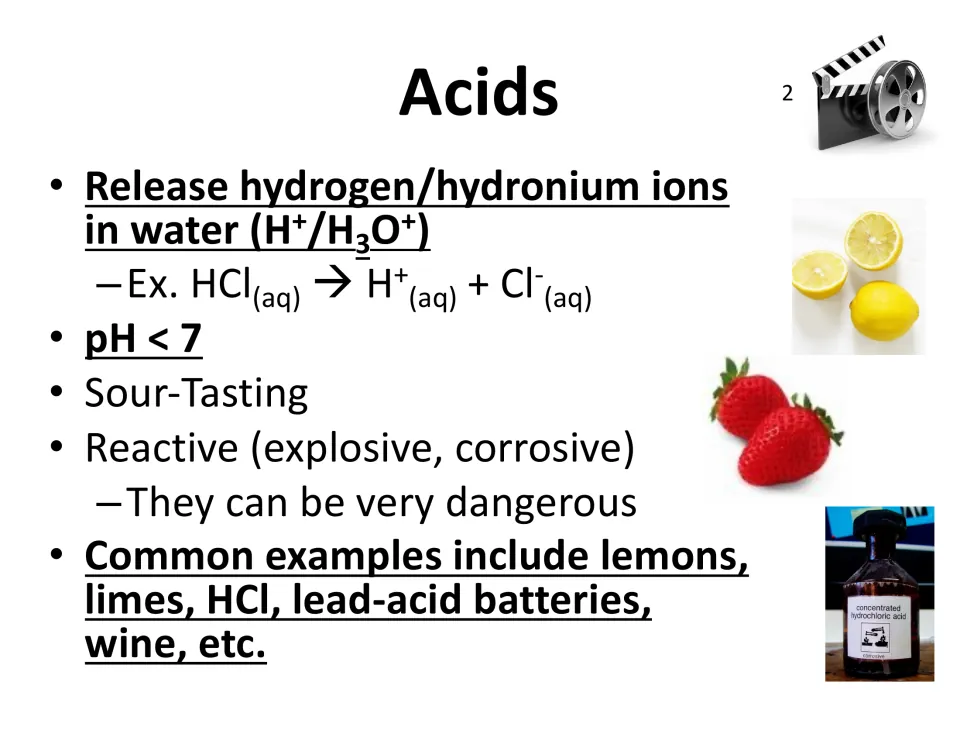 Acid properties: release H+/H3O+ ions in water, pH below 7, sour taste, reactive, with lemons, HCl and batteries as examples