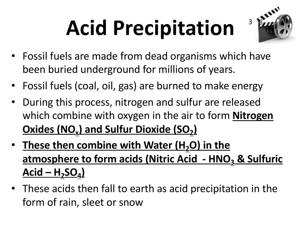 Acid precipitation: burning fossil fuels releases NOx and SO2, which form nitric and sulfuric acid that fall as rain or snow