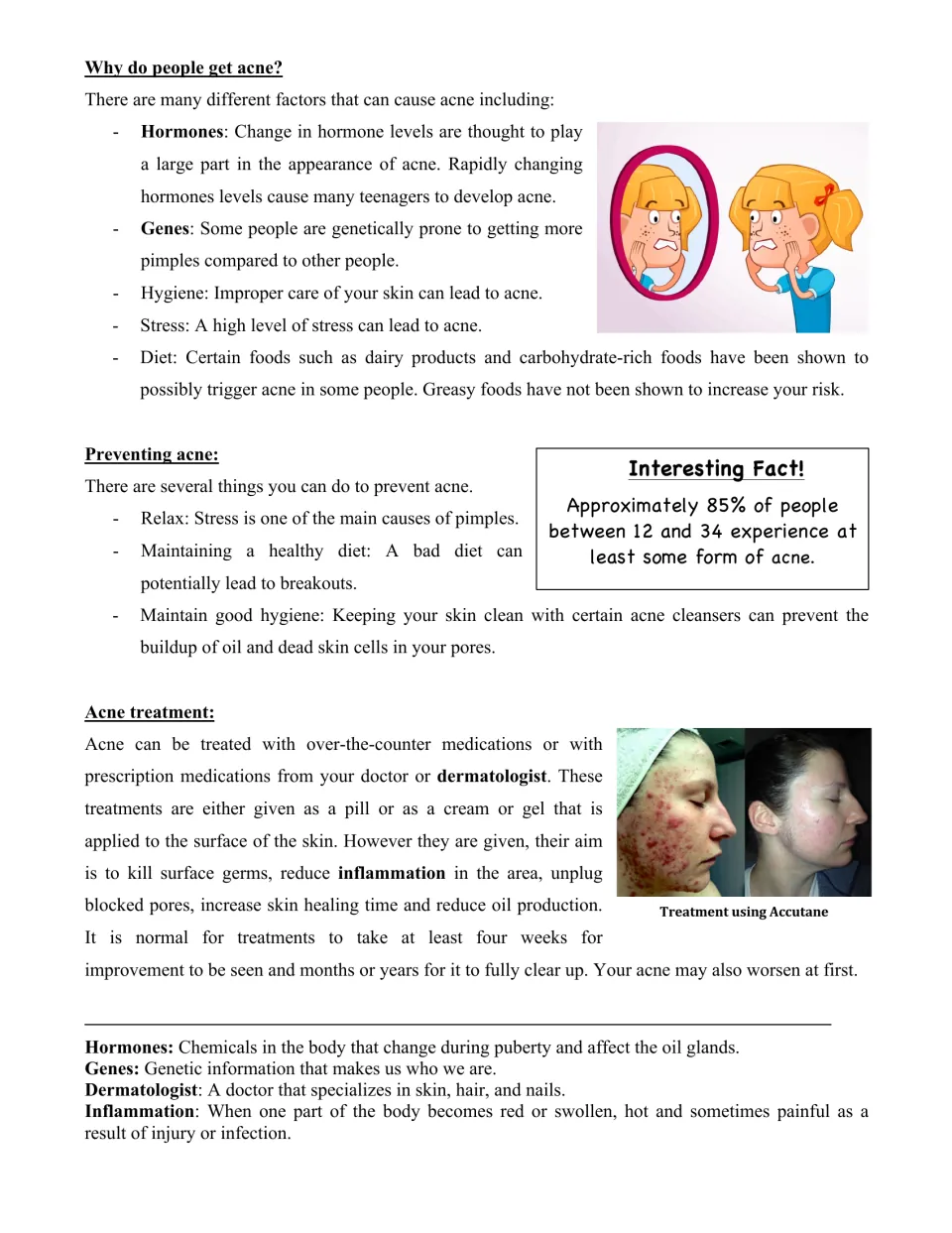 Causes, prevention and treatment of acne: students read about hormones, genes, stress and diet, plus an 85% fact box
