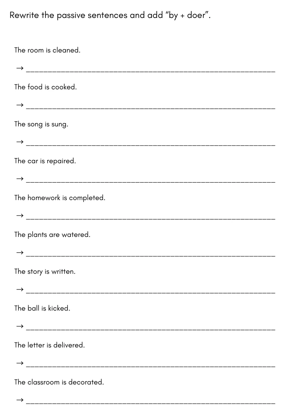 Adding the agent: students rewrite 10 passive sentences, such as The food is cooked, adding a by + doer phrase to each