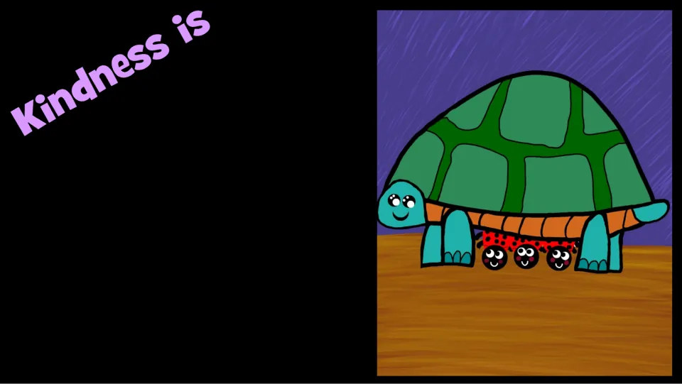 Kindness example slide shows a turtle sheltering three ladybugs from the rain beneath “Kindness is.”