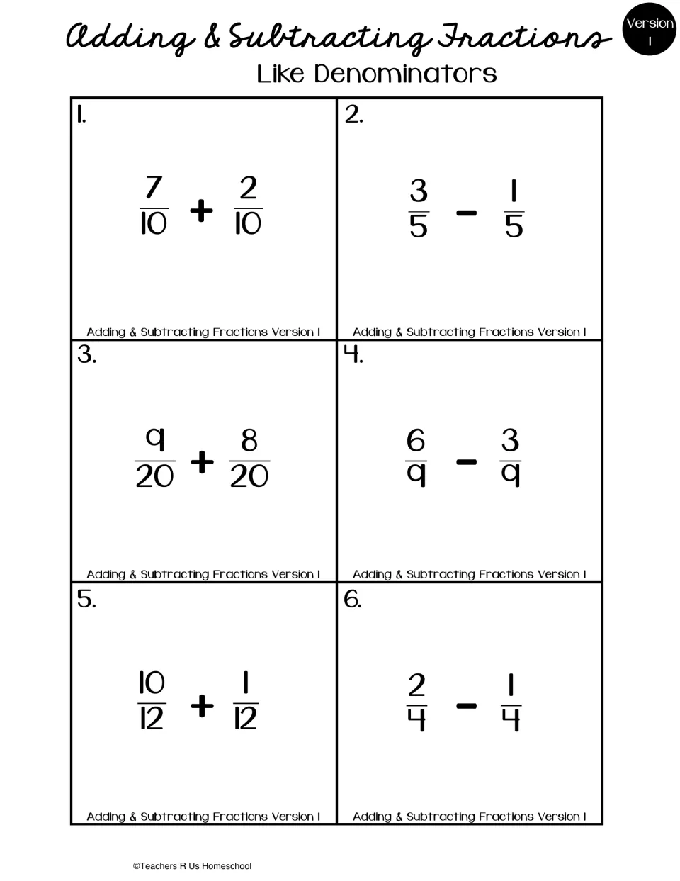 Like denominators, Version 1: students add and subtract six fraction pairs such as 7/10 + 2/10 and 3/5 - 1/5