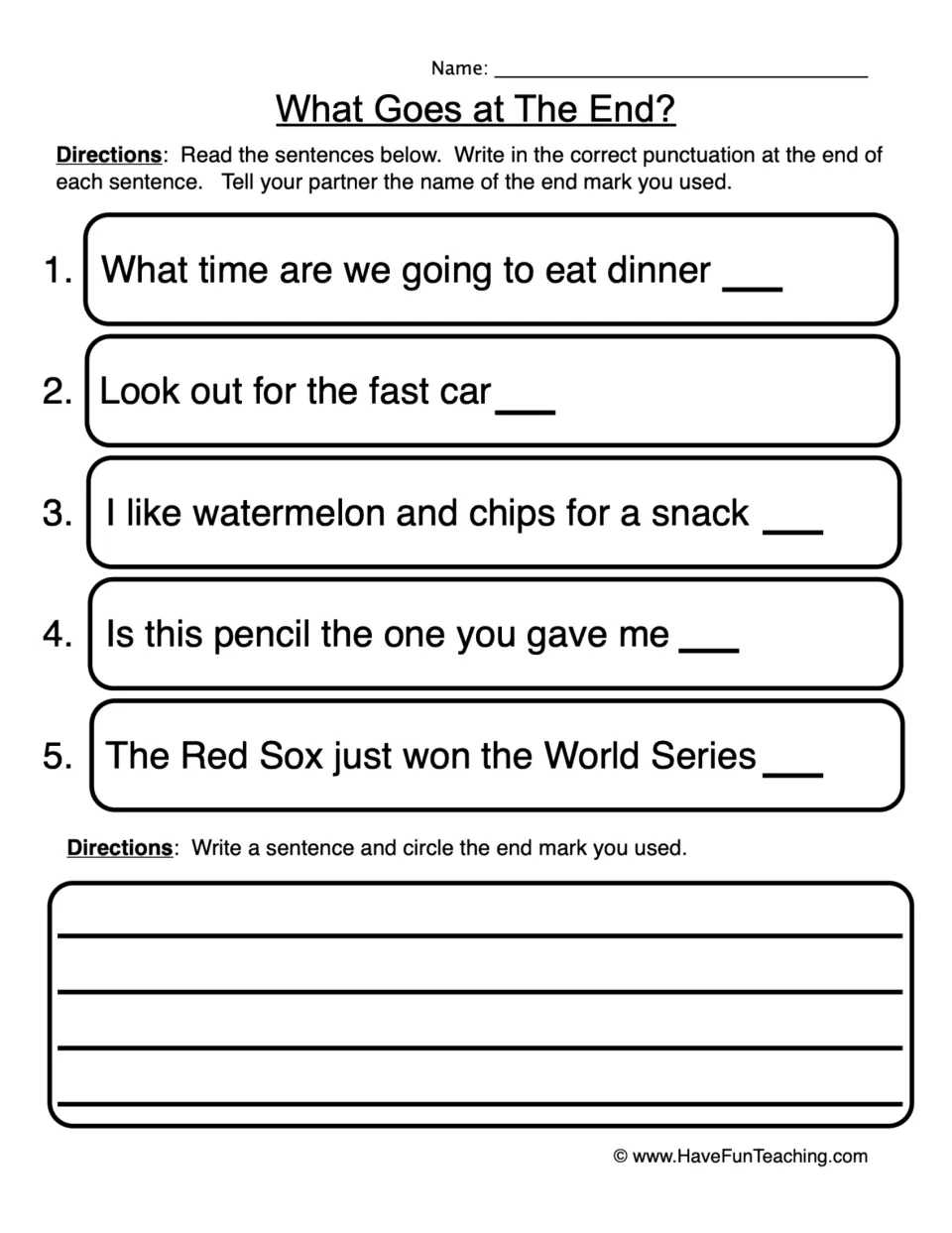 What Goes at The End? End punctuation: students add the end mark to 5 sentences, then write their own and circle it